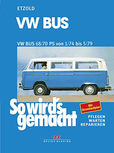 VW Bus T2 68/70 PS 1/74 bis 5/79: So wird's gemacht - Band 18 (Print on demand) von DELIUS KLASING
